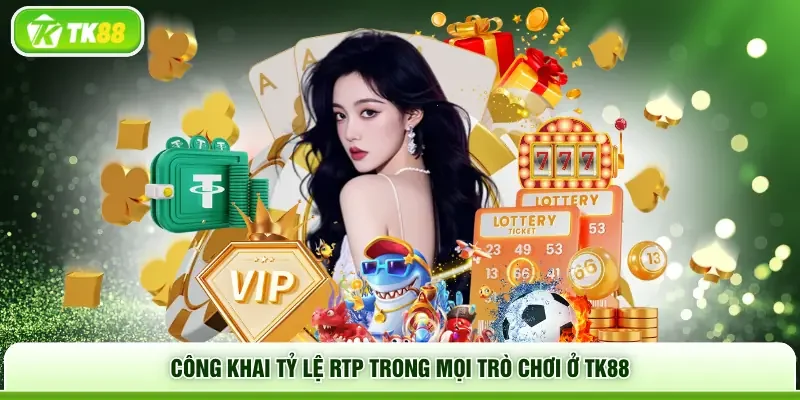 Công khai tỷ lệ RTP trong mọi trò chơi ở TK88
