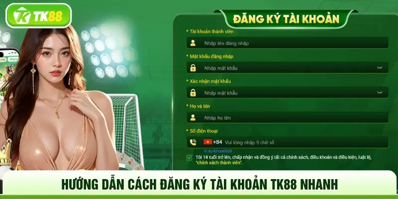 Hướng dẫn cách đăng ký tài khoản TK88 nhanh