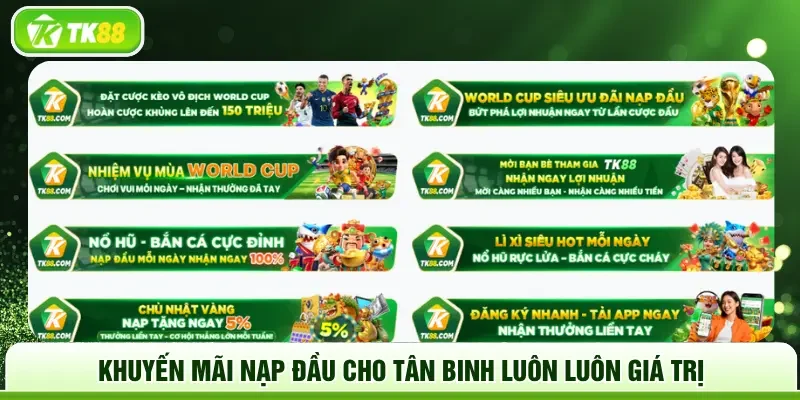 Khuyến mãi nạp đầu cho tân binh luôn luôn giá trị